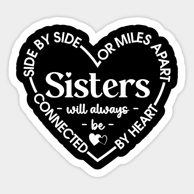 Side By Side Or Miles Apart Sisters Will Always Be Connected By Heart Sticker by Hsieh Claretta Art